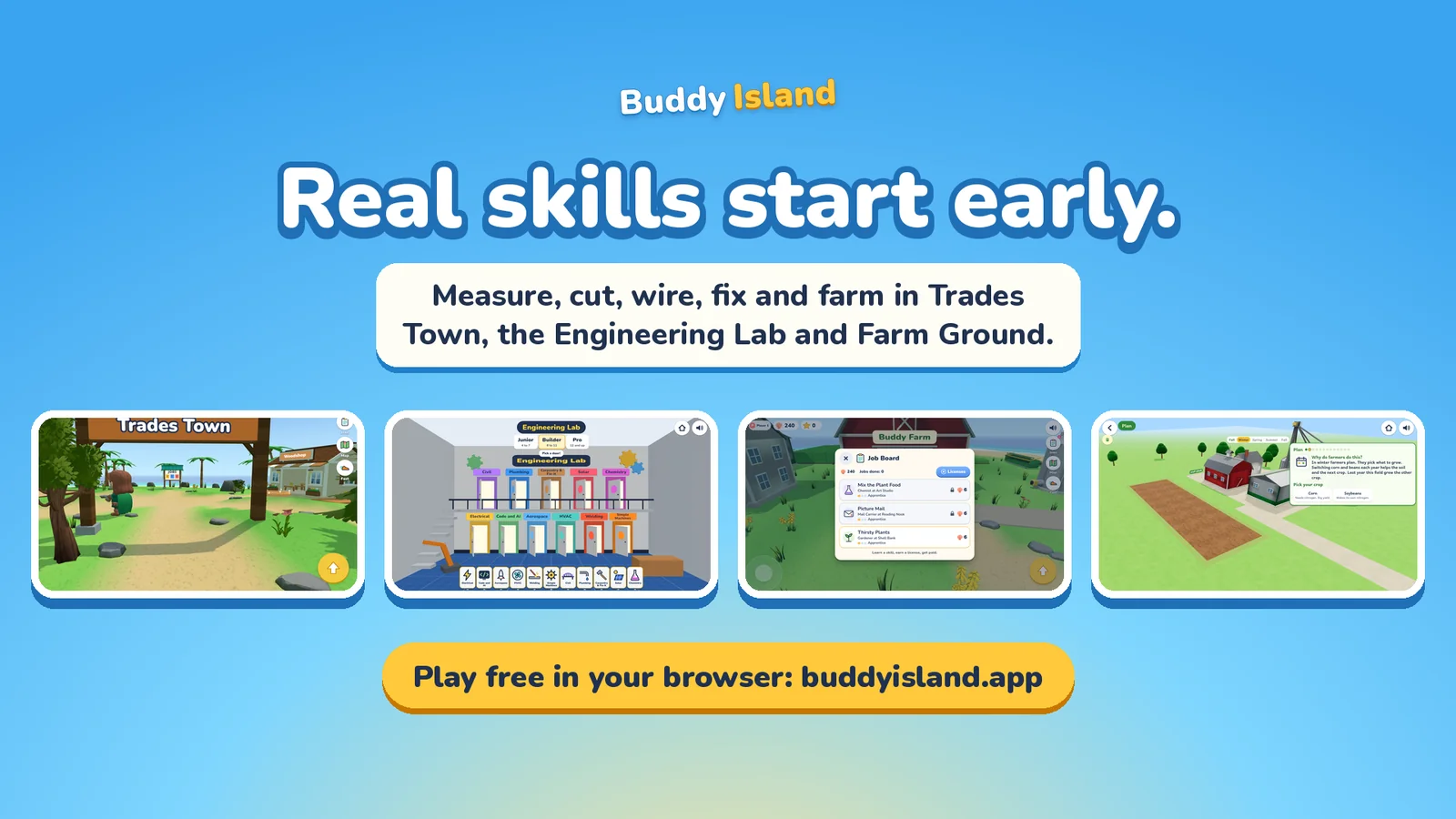 Real skills start early. Measure, cut, wire, fix and farm in Trades Town, the Engineering Lab and Farm Ground. Four game screens: the Trades Town sign, the Engineering Lab doors, the Job Board, and a tractor planting a field.